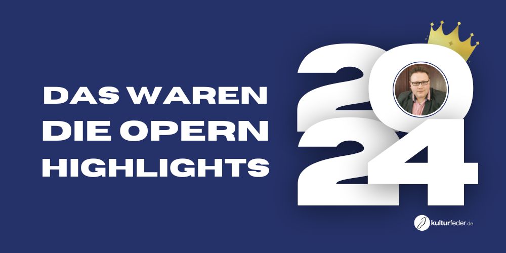 Opern-Highlights 2024